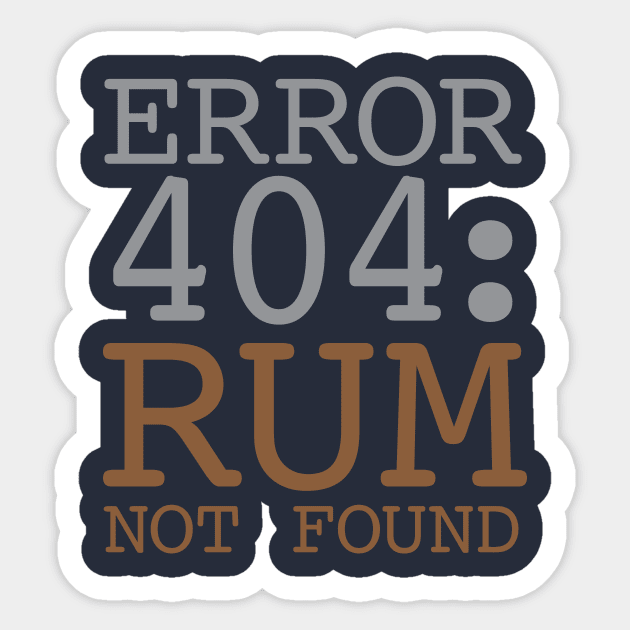 Error 404 Rum Not Found Sticker by oddmatter